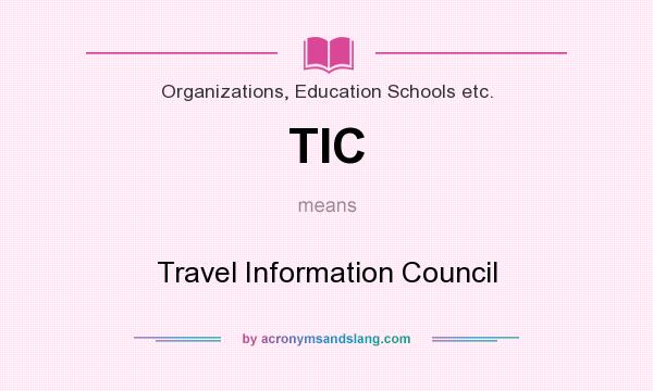 What does TIC mean? It stands for Travel Information Council