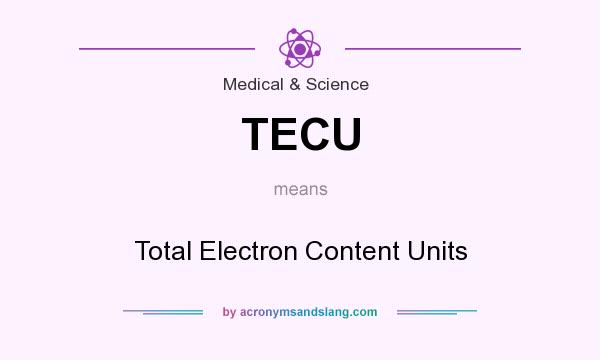 What does TECU mean? It stands for Total Electron Content Units