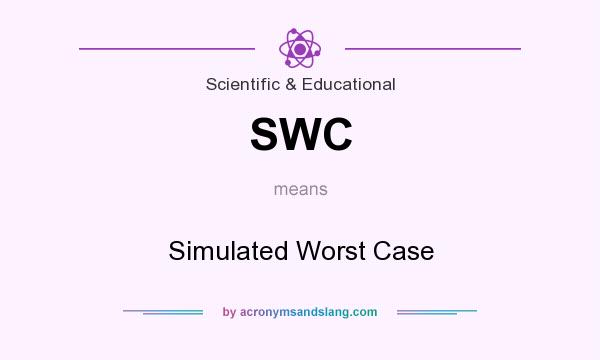 What does SWC mean? It stands for Simulated Worst Case