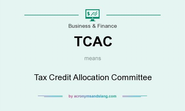 What does TCAC mean? It stands for Tax Credit Allocation Committee