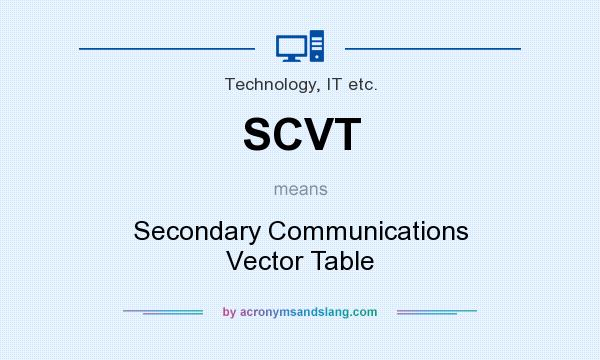 What does SCVT mean? It stands for Secondary Communications Vector Table