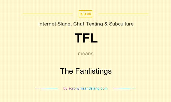 What does TFL mean? It stands for The Fanlistings