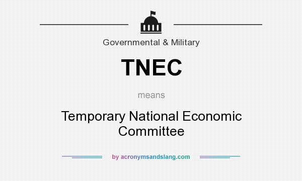 What does TNEC mean? It stands for Temporary National Economic Committee