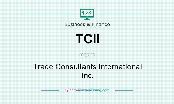 What does TCII mean? It stands for Trade Consultants International Inc.