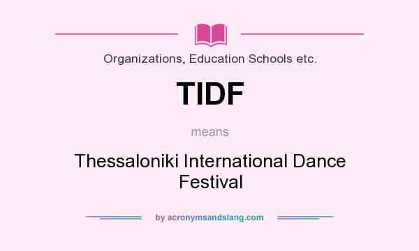 What does TIDF mean? It stands for Thessaloniki International Dance Festival