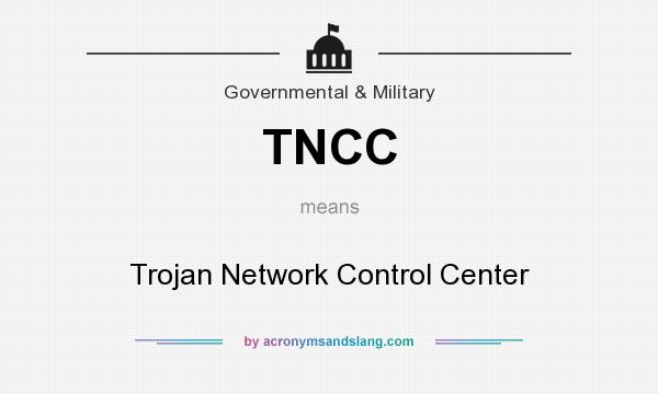What does TNCC mean? It stands for Trojan Network Control Center
