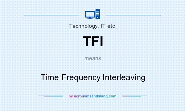 What does TFI mean? It stands for Time-Frequency Interleaving