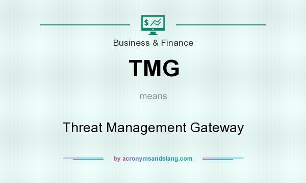 What does TMG mean? It stands for Threat Management Gateway