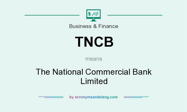 What does TNCB mean? It stands for The National Commercial Bank Limited