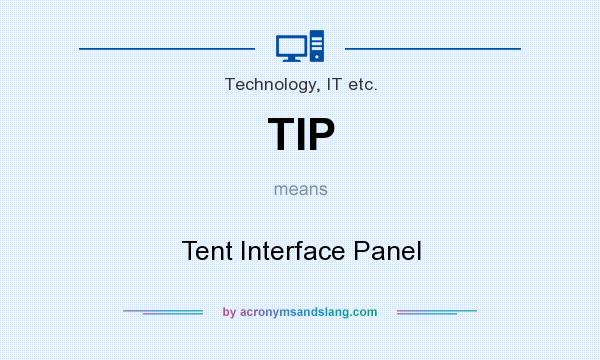 What does TIP mean? It stands for Tent Interface Panel
