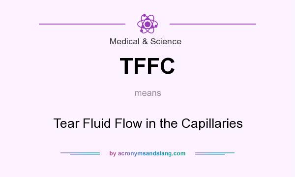 What does TFFC mean? It stands for Tear Fluid Flow in the Capillaries