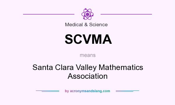 What does SCVMA mean? It stands for Santa Clara Valley Mathematics Association