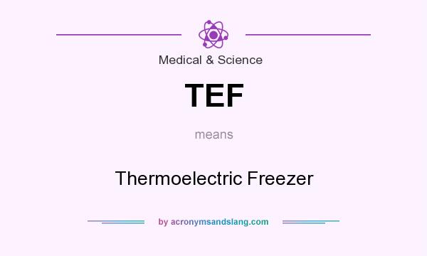 What does TEF mean? It stands for Thermoelectric Freezer