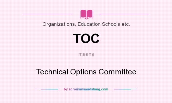 What does TOC mean? It stands for Technical Options Committee