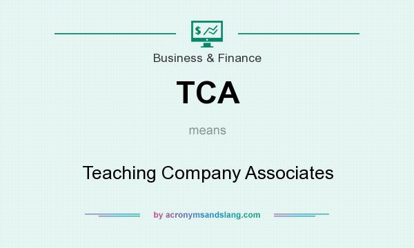 What does TCA mean? It stands for Teaching Company Associates