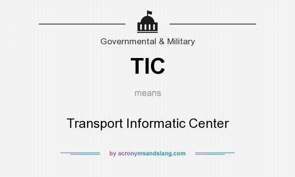 What does TIC mean? It stands for Transport Informatic Center