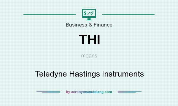 What does THI mean? It stands for Teledyne Hastings Instruments
