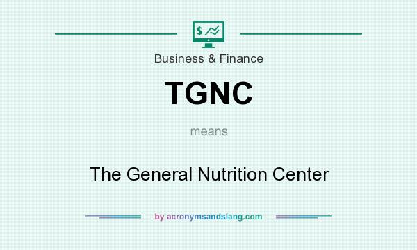 What does TGNC mean? It stands for The General Nutrition Center