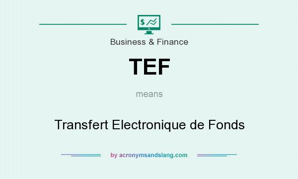 What does TEF mean? It stands for Transfert Electronique de Fonds
