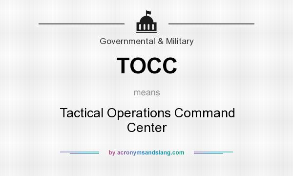 What does TOCC mean? It stands for Tactical Operations Command Center
