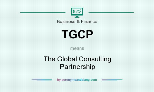What does TGCP mean? It stands for The Global Consulting Partnership