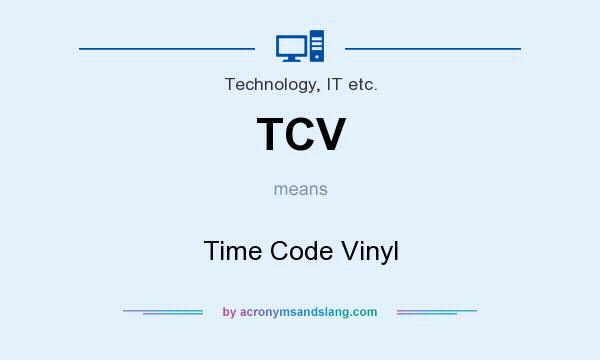 What does TCV mean? It stands for Time Code Vinyl