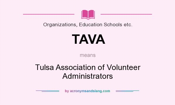 What does TAVA mean? It stands for Tulsa Association of Volunteer Administrators