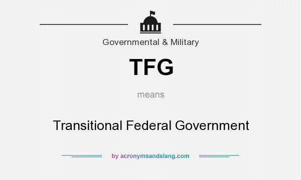 What does TFG mean? It stands for Transitional Federal Government
