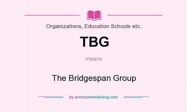 What does TBG mean? It stands for The Bridgespan Group