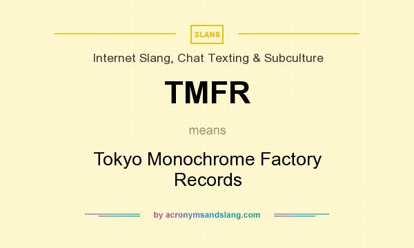 What does TMFR mean? It stands for Tokyo Monochrome Factory Records