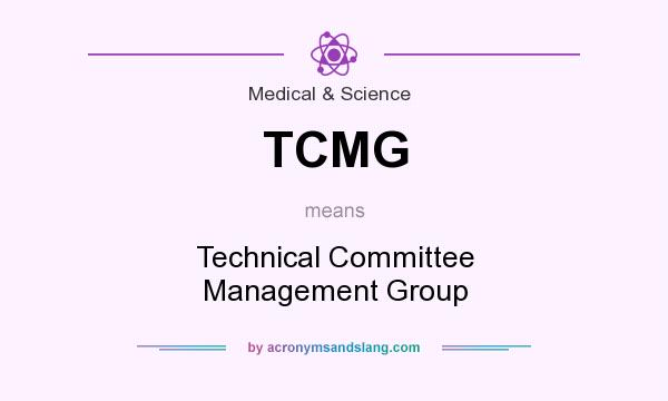 What does TCMG mean? It stands for Technical Committee Management Group