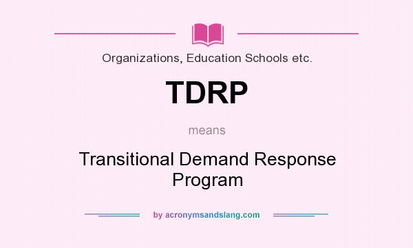 What does TDRP mean? It stands for Transitional Demand Response Program