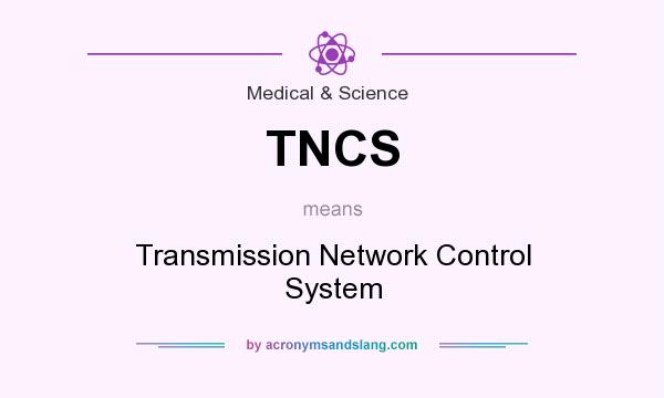 What does TNCS mean? It stands for Transmission Network Control System