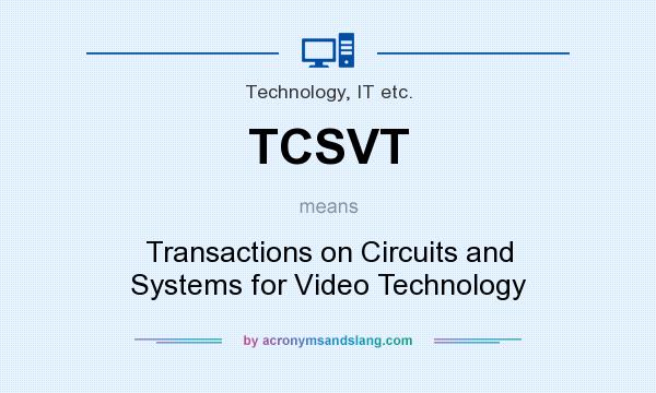 What does TCSVT mean? It stands for Transactions on Circuits and Systems for Video Technology