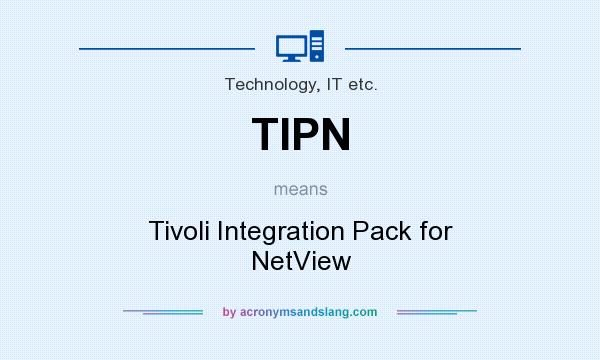 What does TIPN mean? It stands for Tivoli Integration Pack for NetView