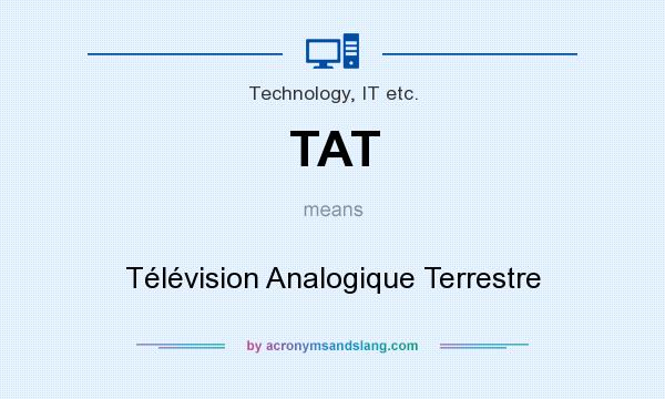 What does TAT mean? It stands for Télévision Analogique Terrestre