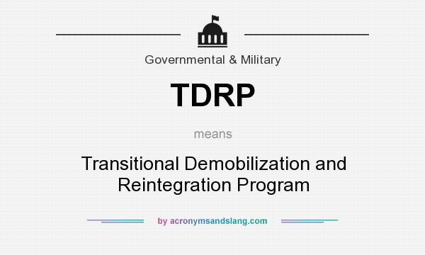 What does TDRP mean? It stands for Transitional Demobilization and Reintegration Program