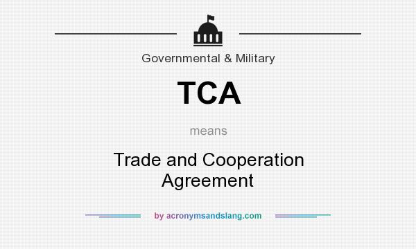 What does TCA mean? It stands for Trade and Cooperation Agreement