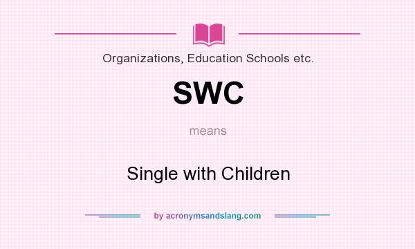 What does SWC mean? It stands for Single with Children