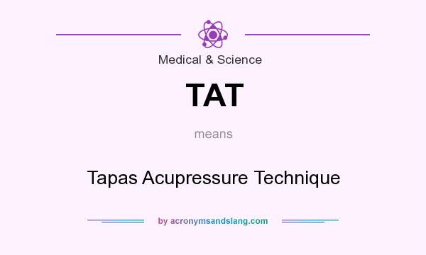 What does TAT mean? It stands for Tapas Acupressure Technique