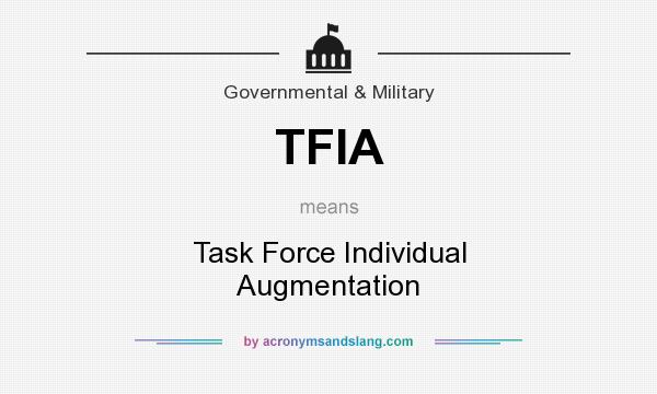 What does TFIA mean? It stands for Task Force Individual Augmentation