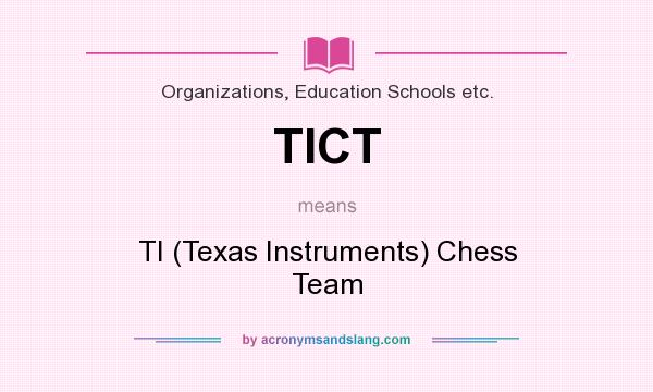 What does TICT mean? It stands for TI (Texas Instruments) Chess Team