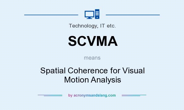 What does SCVMA mean? It stands for Spatial Coherence for Visual Motion Analysis