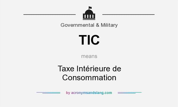 What does TIC mean? It stands for Taxe Intérieure de Consommation