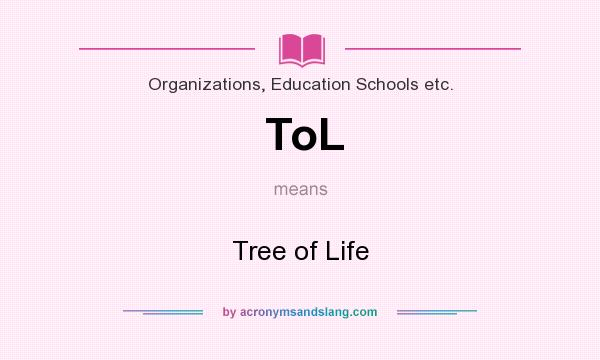 What does ToL mean? It stands for Tree of Life