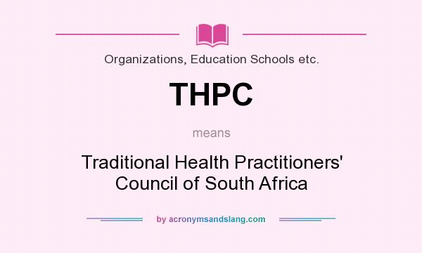 What does THPC mean? It stands for Traditional Health Practitioners` Council of South Africa