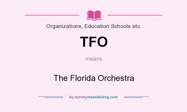 What does TFO mean? It stands for The Florida Orchestra