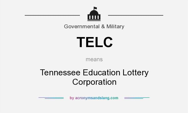 What does TELC mean? It stands for Tennessee Education Lottery Corporation