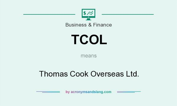 What does TCOL mean? It stands for Thomas Cook Overseas Ltd.