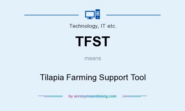 What does TFST mean? It stands for Tilapia Farming Support Tool
